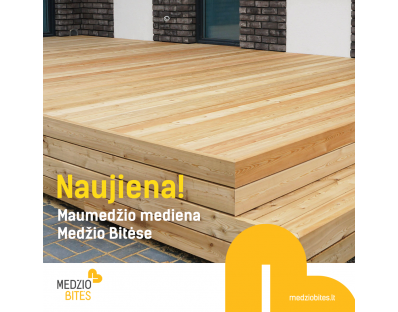 Maumedžio mediena jau Medžio Bitėse